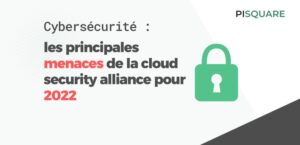 les principales menaces de la cloud security alliance pour 2022